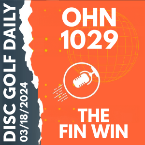 Disc Golf Daily - Ohn's 1029  |  The Fin Win at Austin