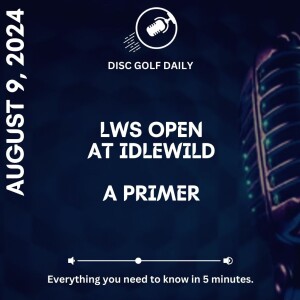 Disc Golf Daily: LWS Open at Idlewild Primer