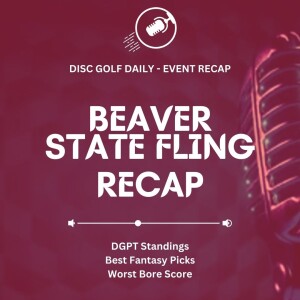 Disc Golf Daily - Beaver State Fling Recap