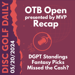 Disc Golf Daily - OTB Open Recap  |  DGPT Standings Shakeup
