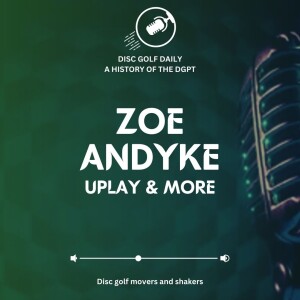 Disc Golf Daily Sunday: Zoe Andyke of UPlay
