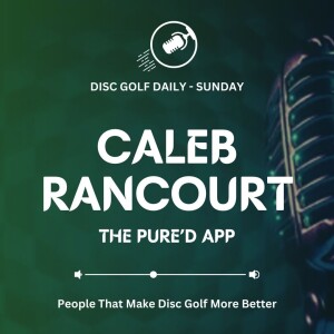 DGD Movers & Shakers - Caleb Rancourt, The Pure'd App