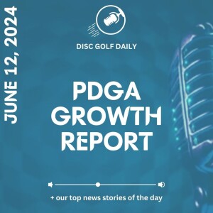 Disc Golf Daily - PDGA Growth Report  |  Virtual Reality DG!?!?!