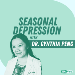 Seasonal Depression with Dr. Cynthia Peng