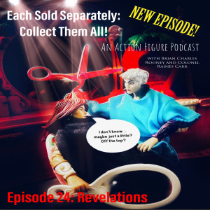 Each Sold Separately: Collect Them All! Episode 24