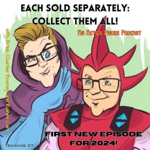 Each Sold Separately: Collect Them All! Episode 27