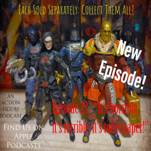 Each Sold Separately: Collect Them All! Episode 23