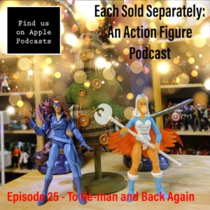 Each Sold Separately: Collect Them All! Episode 25
