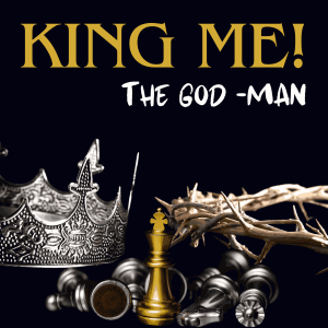 Episode 6: King Me: The God Man