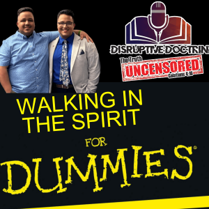 Episode 11: How-to Walk In The Spirit For Dummies