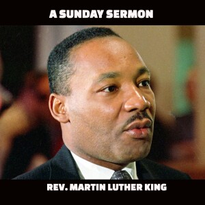 Spirit of the Rev. Martin Luther King - A Sunday Sermon