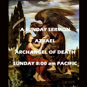 Azrael, the Angel of Death - A Sunday Sermon