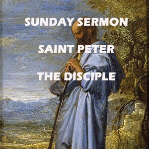 Message by the Spirit of Peter, the Disciple of Jesus - A Sunday Sermon