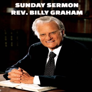 Rev.Billy Graham - 24.02.04 - A Sunday Sermon