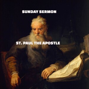 A Sunday Sermon- Message by Saint Paul the Apostle