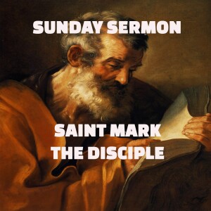 Message by Saint Mark - A Sunday Sermon