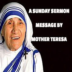 Mother Teresa - A Sunday Sermon - 24.03.03