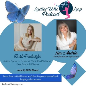 From Fear to Fulfillment with Empowerment Coach Barb Pastuszko