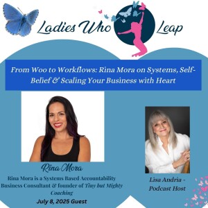 From Woo to Workflows: Rina Mora on Systems, Self-Belief & Scaling Your Business with Heart