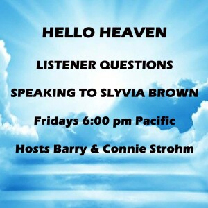 Listener Questions & Speaking to Sylvia Brown - Hello Heaven