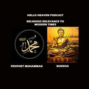 Religious Relevance of Islam and Buddhism in Modern Times - Hello Heaven Podcast