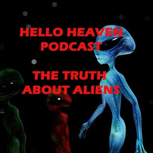 The Truth About Heaven - The Hello Heaven Podcast