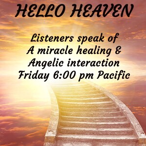 Miracle Healing & Angelic Interaction - Hello Heaven