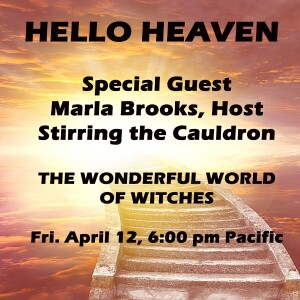 The World of Witches - Guest Marla Brooks - Hello Heaven
