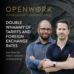 Double Whammy of Tariffs and Foreign Exchange Rates – And How the Watch Industry Is Responding