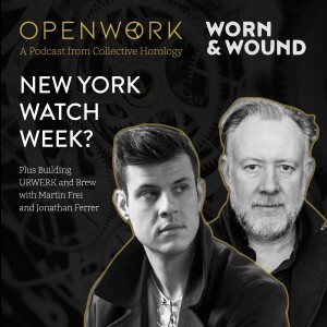 New York Watch Week? – Plus Building URWERK and Brew with Martin Frei and Jonathan Ferrer