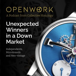 Unexpected Winners in a Down Market – Independents, Microbrands & Neo-vintage – Episode 72