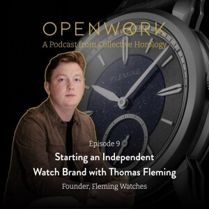 Starting an Independent Watch Brand – Thomas Fleming (Founder of Fleming Watches)