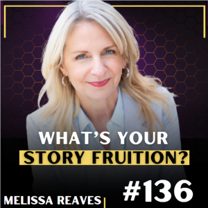 What's Your Story Fruition w/ Melissa Reaves