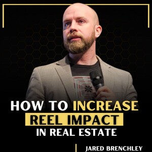 How to Increase REEL impact in Real Estate