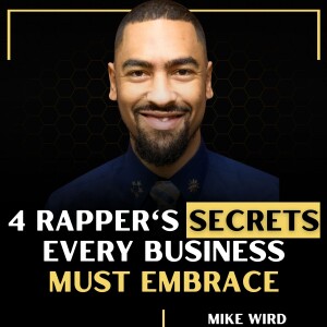 4 Rappers Secrets that every Business must Embrace