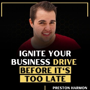 Ignite your business DRIVE before it's too late!