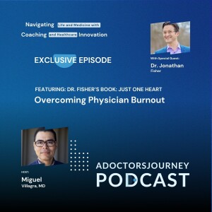 Overcoming Physician Burnout with Dr. Jonathan Fisher