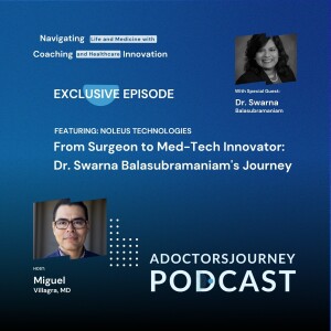 From Surgeon to Med-Tech Innovator: Dr. Swarna Balasubramaniam's Journey