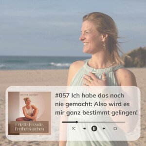 #057 Ich habe das noch nie gemacht: Also wird es mir ganz bestimmt gelingen!