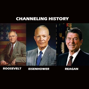 Roosevelt, Eisenhower and Reagan Discuss Current Affairs - Channeling History