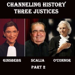 Channeling History - 23.01.21 -Scilia, Ginsburg, O'Connor, Part 2