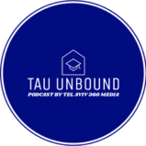 TAU Unbound - Episode #41: Ido Aharoni & Boaz Hameiri on Conflict Resolution in the Age of Information Saturation