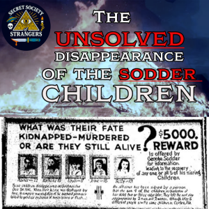 The UNSOLVED Disappearance of the Sodder Children