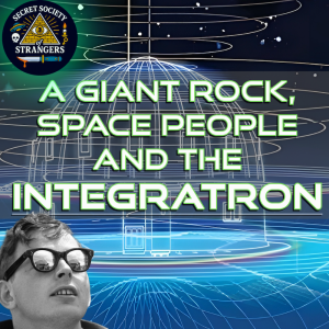 A Giant Rock, Space People and The Integratron !