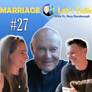 Marriage - Let's Talk! | Episode #27 "What Fear Limits Me In Our Dialogue?"