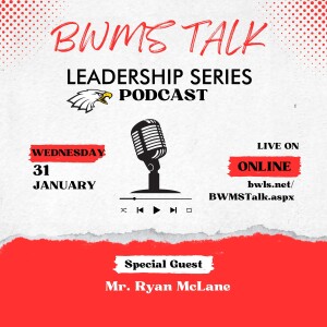 BWMS Talk Leadership Series Podcast E10
