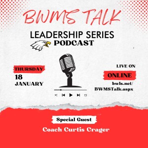 BWMS Talk Leadership Series Podcast E2