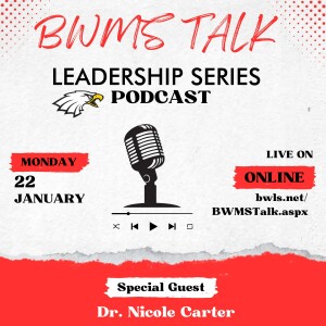 BWMS Talk Leadership Series Podcast E3