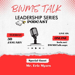 BWMS Talk Leadership Series Podcast E9