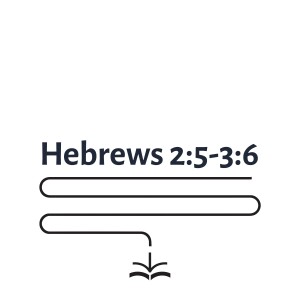 Hebrews 2:5-3:6 - Gwilym Davies